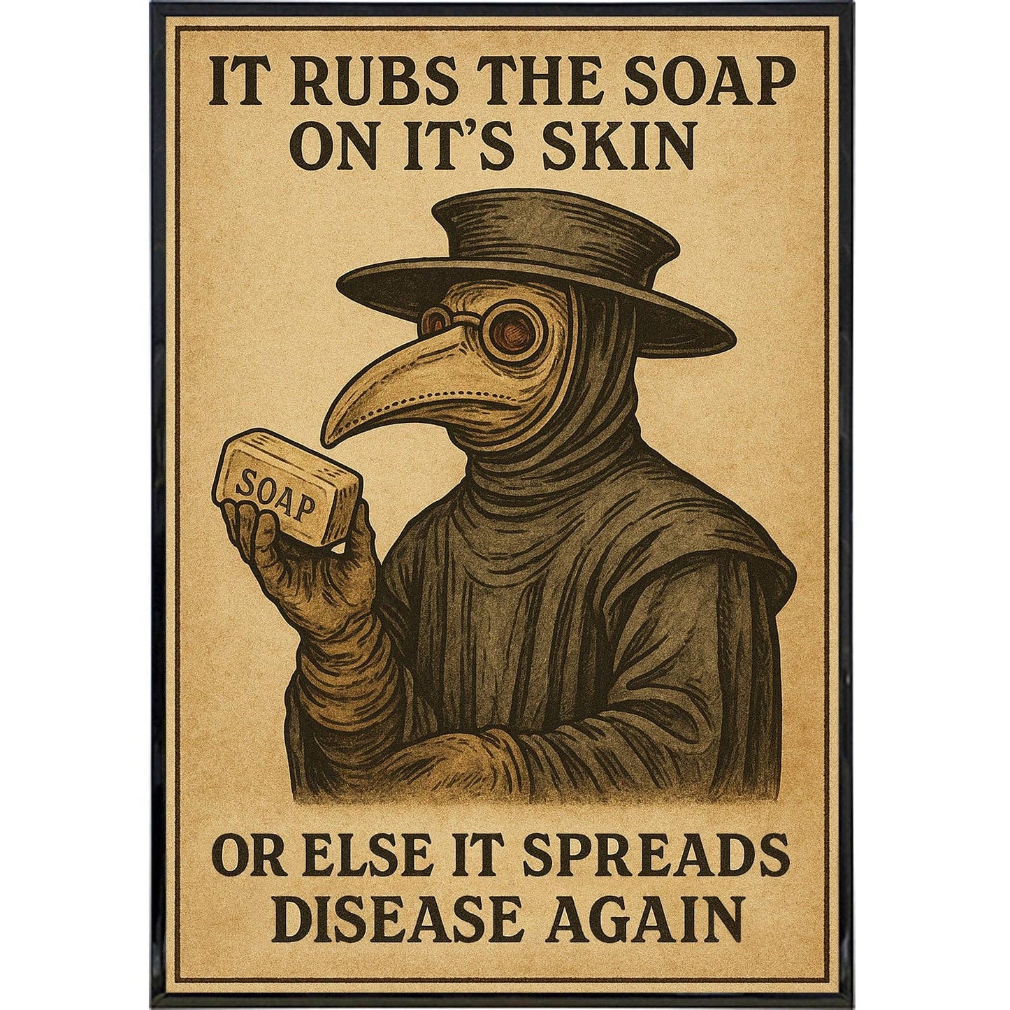 It Rubs The Soap On It's Skin Poster Print