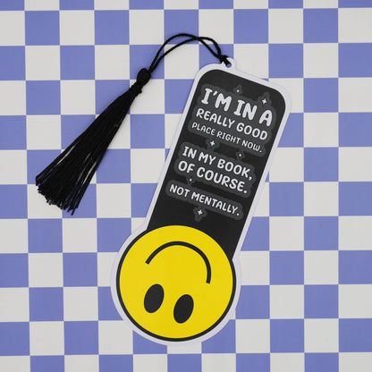 "I'm in a Really Good Place Right Now" Bookmark