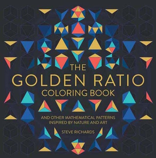The Golden Ratio Coloring Book: And Mathematical Patterns
