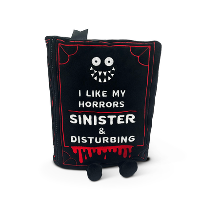 "I Like My Horrors Sinister & Disturbing" Book Plush