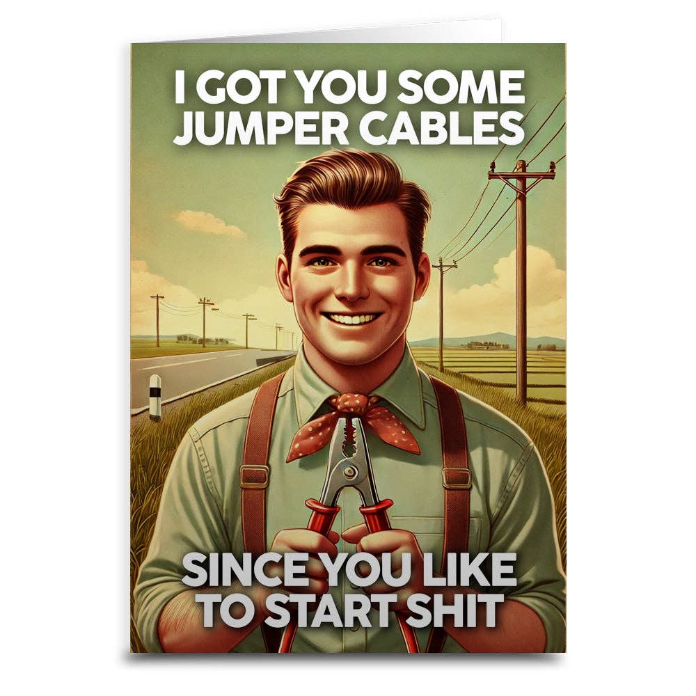 I Got You Some Jumper Cables Card