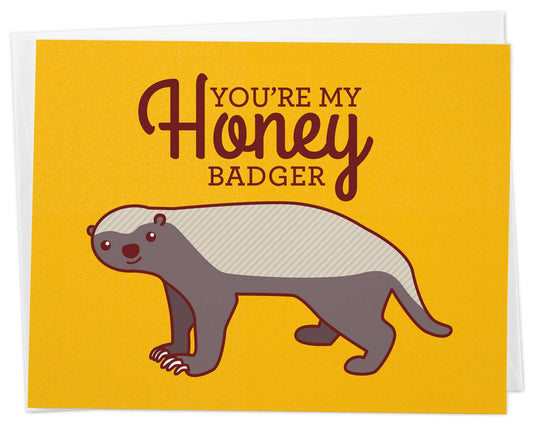 You're My Honey Badger Card